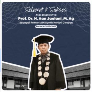 Selamat Atas Dilantiknya Rektor IAIN Syekh Nurjati Cirebon Periode 2023-2024